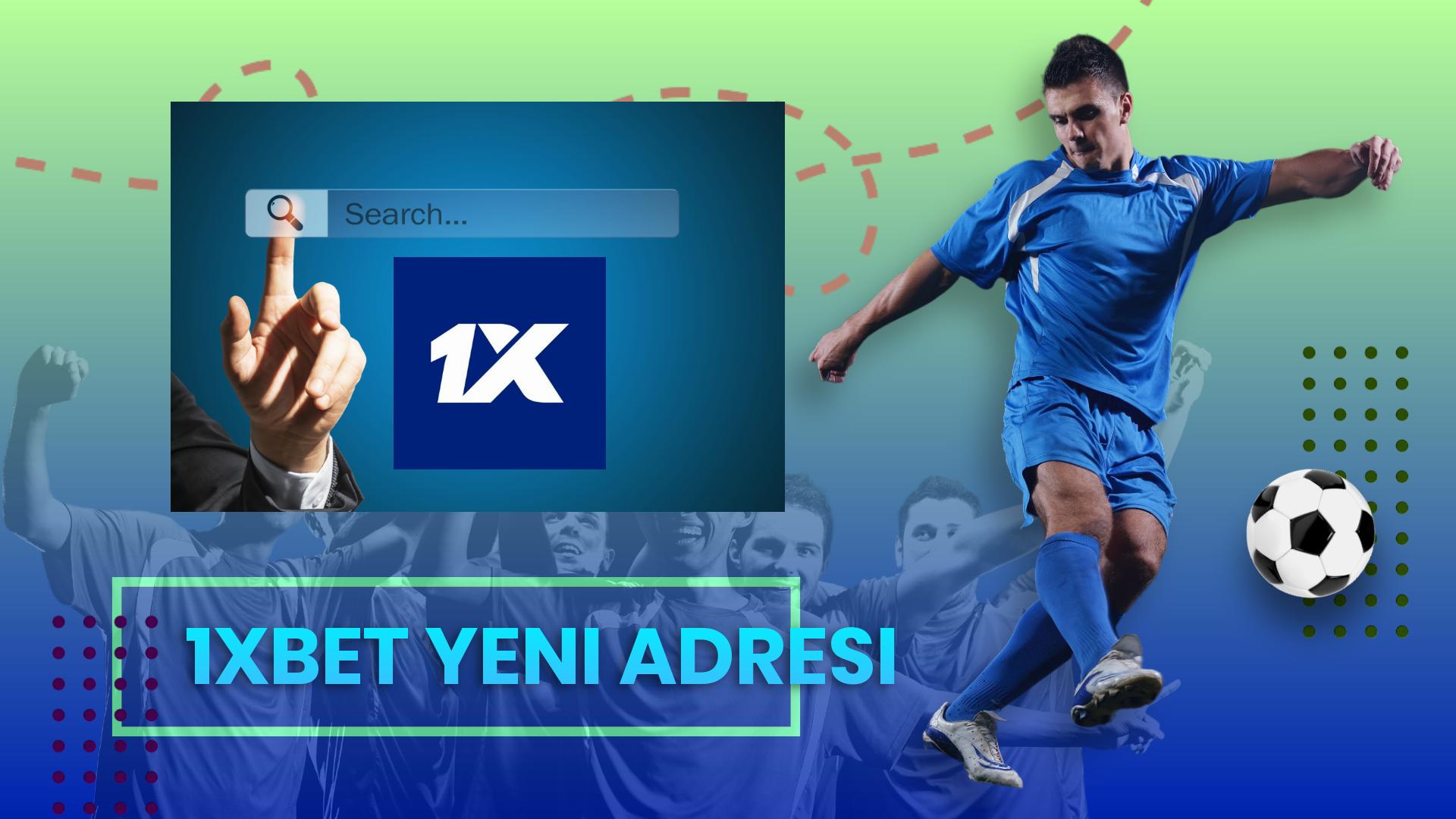 1xbet yeni giriş adresi 2025