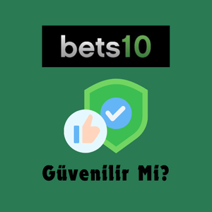bets10 güvenilir mi