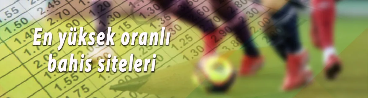 En yüksek oranlı bahis siteleri
